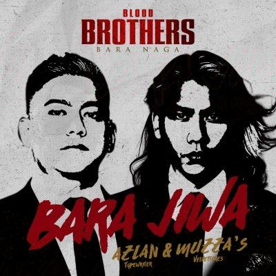 “Bara Jiwa” Jadi Lagu Tema Filem Blood Brothers
