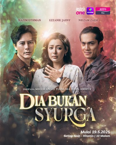 ‘Dia Bukan Syurga’ – Adaptasi Novel Tentang Cinta Toksik dan Kuasa Wanita